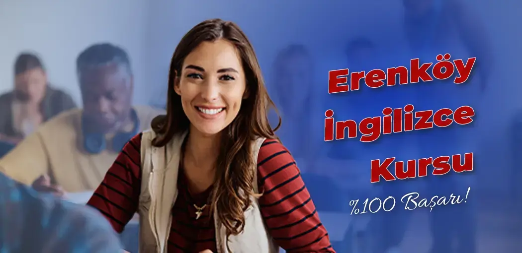 Erenköy İngilizce Kursu | Erenköy İngiliz Kültür